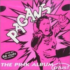 Pagans : The Pink Album Plus!